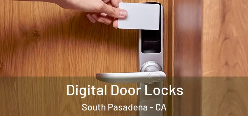  Digital Door Locks South Pasadena - CA