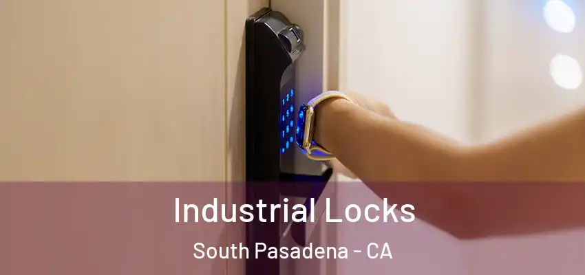  Industrial Locks South Pasadena - CA
